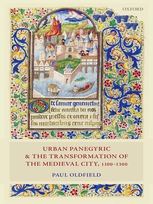 cover image of Urban Panegyric and the Transformation of the Medieval City, 1100-1300